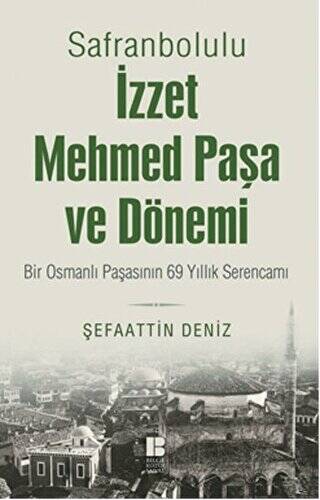 Safranbolulu İzzet Mehmed Paşa ve Dönemi - 1