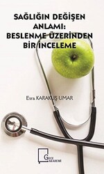 Sağlığın Değişen Anlamı: Beslenme Üzerinden Bir İnceleme - 1