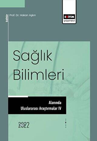 Sağlık Bilimleri Alanında Uluslararası Araştırmalar IV - 1