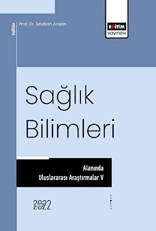 Sağlık Bilimleri Alanında Uluslararası Araştırmalar V - 1