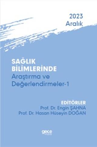 Sağlık Bilimlerinde Araştırma ve Değerlendirmeler 1 - Aralık 2023 - 1