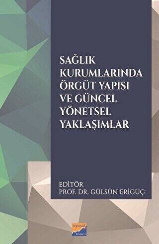 Sağlık Kurumlarında Örgüt Yapısı ve Güncel Yönetsel Yaklaşımlar - 1