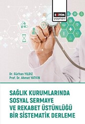 Sağlık Kurumlarında Sosyal Sermaye ve Rekabet Üstünlüğü Bir Sistematik Derleme - 1