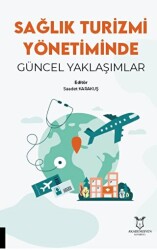 Sağlık Turizmi Yönetiminde Güncel Yaklaşımlar - 1