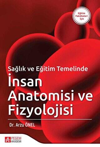 Sağlık ve Eğitim Temelinde İnsan Anatomisi ve Fizyolojisi - 1