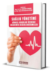 Sağlık Yönetimi Güncel Konular Üzerine Akademik Değerlendirmeler - 1