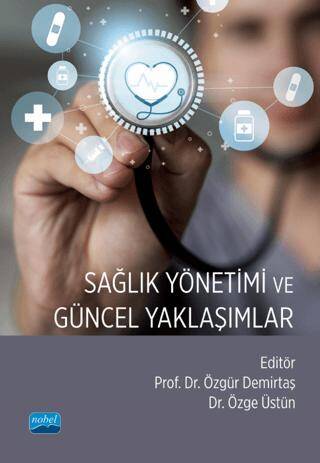 Sağlık Yönetimi ve Güncel Yaklaşımlar - 1