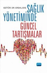 Sağlık Yönetiminde Güncel Tartışmalar - 1