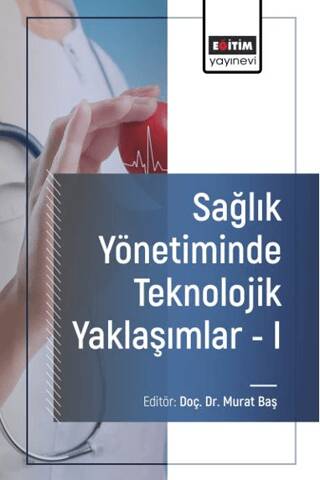 Sağlık Yönetiminde Teknolojik Yaklaşımlar - I - 1