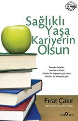 Sağlıklı Yaşa Kariyerin Olsun - 1