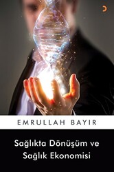 Sağlıkta Dönüşüm ve Sağlık Ekonomisi - 1