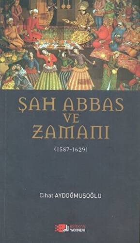 Şah Abbas ve Zamanı - 1