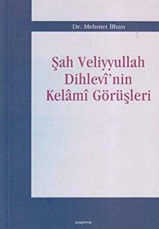 Şah Veliyyullah Dihlevi’nin Kelami Görüşleri - 1