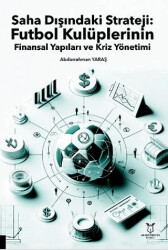 Saha Dışındaki Strateji: Futbol Kulüplerinin Finansal Yapıları ve Kriz Yönetimi - 1