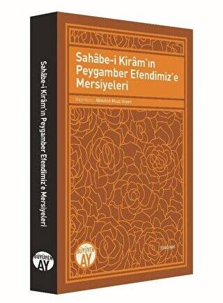 Sahabe-i Kiram`ın Peygamber Efendimiz`e Mersiyeleri - 1