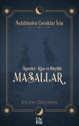 Sahibinden Çocuklar İçin: Öğretici-Kısa ve Büyülü Masallar - 1