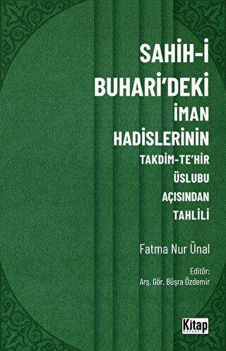 Sahih-i Buhari`deki İman Hadislerinin Takdim-Tehir Üslubu Açısında Tahlili - 1