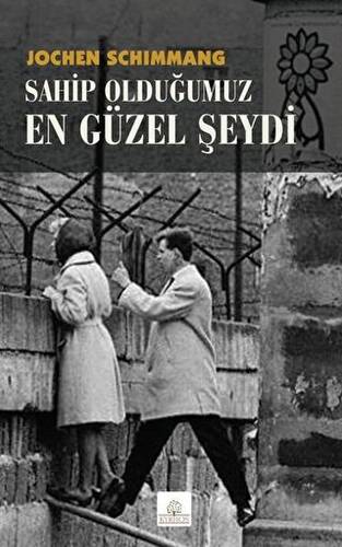 Sahip Olduğumuz En Güzel Şeydi - 1