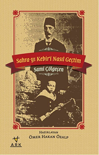 Sahra-yı Kebiri Nasıl Geçtim - 1