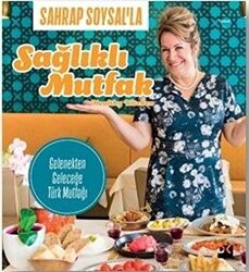 Sahrap Soysal’la Sağlıklı Mutfak - 1