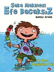 Şaka Makinesi Efe Bacaksız 1. Kitap : O Ben Değildim Ki! - 1