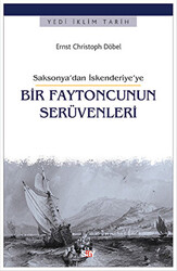 Saksonya’dan İskenderiye’ye Bir Faytoncunun Serüvenleri - 1