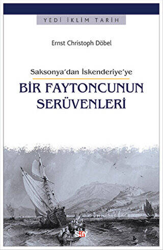 Saksonya’dan İskenderiye’ye Bir Faytoncunun Serüvenleri - 1