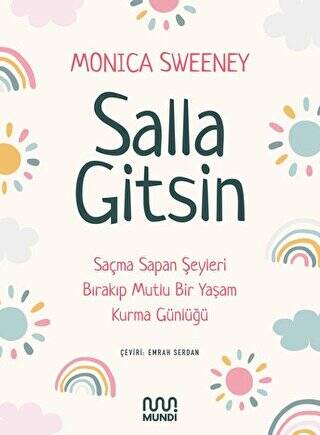 Salla Gitsin - Saçma Sapan Şeyleri Bırakıp Mutlu Bir Yaşam Kurma Günlüğü - 1