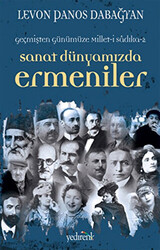 Sanat Dünyamızda Ermeniler - 1