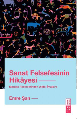 Sanat Felsefesinin Hikayesi Mağara Resimlerinden Dijital İmajlara - 1