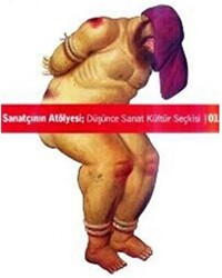 Sanatçının Atölyesi; Düşünce Kültür Sanat Seçkisi Sayı: 1 - 1