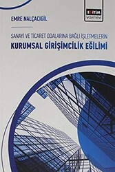 Sanayi ve Ticaret Odalarına Bağlı İşletmelerin Kurumsal Girişimcilik Eğilimi - 1