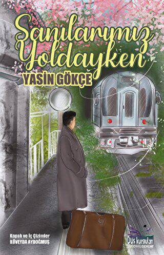 Sanılarımız Yoldayken - 1