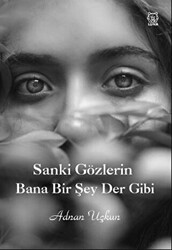 Sanki Gözlerin Bana Bir Şey Der Gibi - 1