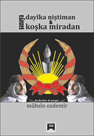 Şanoya Dayıka Niştiman - Koşka Miradan - 1