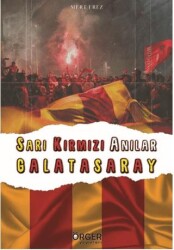 Sarı Kırmızı Anılar Galatasaray - 1