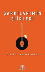 Şarkılarımın Şiirleri - 1