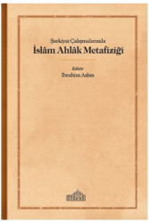 Şarkiyat Çalışmalarında İslam Ahlak Metafiziği - 1