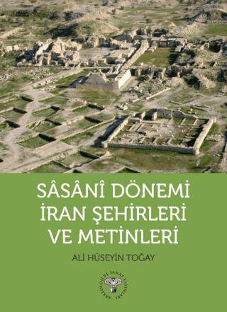 Sasani Dönemi İran Şehirleri ve Metinleri - 1