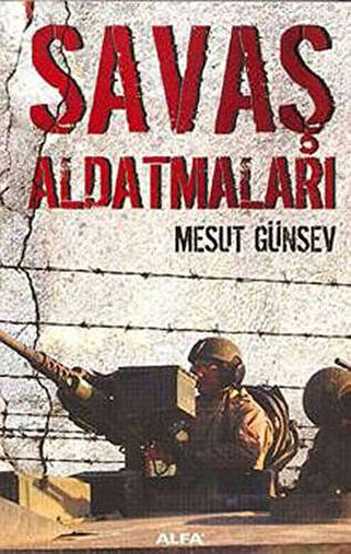 Savaş Aldatmaları - 1