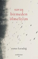 Savaş Bitmeden Ölmeliyim - 1