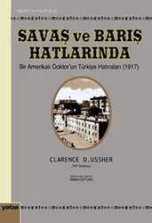 Savaş ve Barış Hatlarında Bir Amerikalı Doktor’un Türkiye Hatıraları 1917 - 1