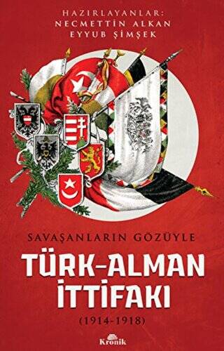 Savaşanların Gözüyle Türk-Alman İttifakı 1914-1918 - 1