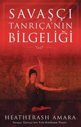 Savaşçı Tanrıça’nın Bilgeliği - 1