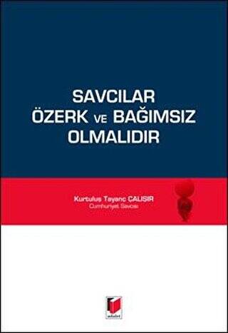 Savcılar Özerk ve Bağımsız Olmalıdır - 1