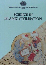 Science in Islamic Civilisation Proceedings of the International Symposia Science Institutions in Islamic Civilisation and Science and Technology in the Turkish and Islamic World - 1