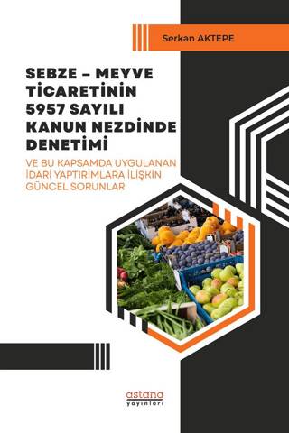 Sebze-Meyve Ticaretinin 5957 Sayılı Kanun Nezdinde Denetimi - 1