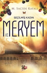 Seçilmiş Kadın Hz. Meryem - 1