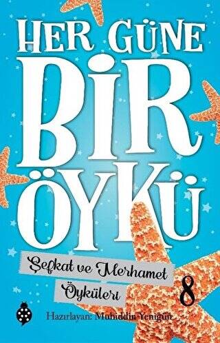 Şefkat ve Merhamet Öyküleri - Her Güne Bir Öykü 8 - 1