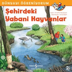 Şehirdeki Yabani Hayvanlar - Dünyayı Öğreniyorum - 1